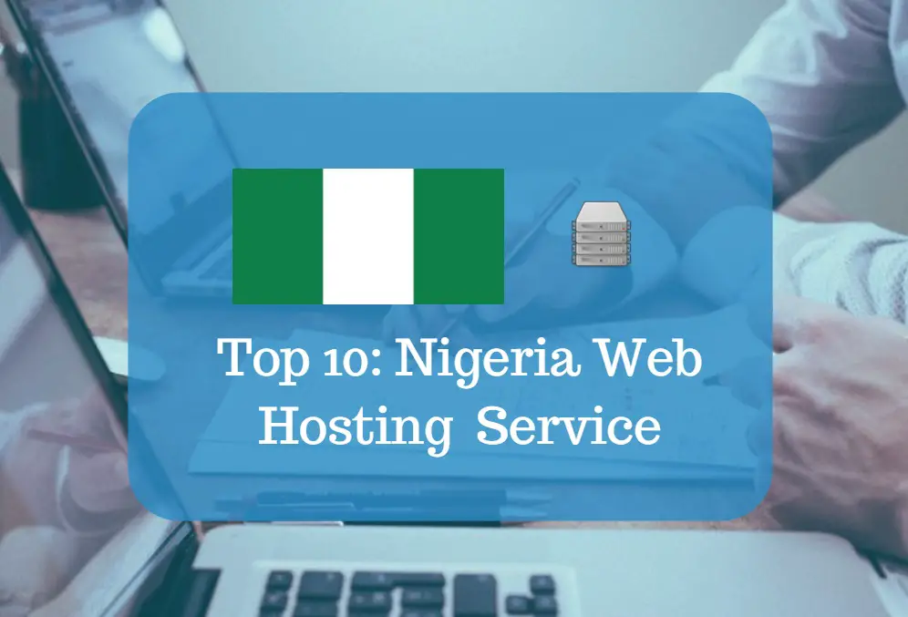 Top 10 Nigeria Web Hosting Reviews 2022 Best Hosting In Nigeria top-10-nigeria-web-hosting-reviews-2022-best-hosting-in-nigeria