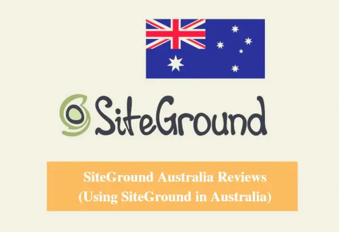 SiteGround Australia Hosting Review & Using SiteGround in Australia