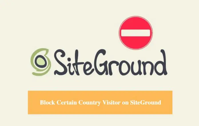 SiteGround Block Certain Country Visitor