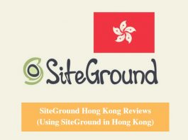 SiteGround Hong Kong Hosting Review & Using SiteGround in Hong Kong