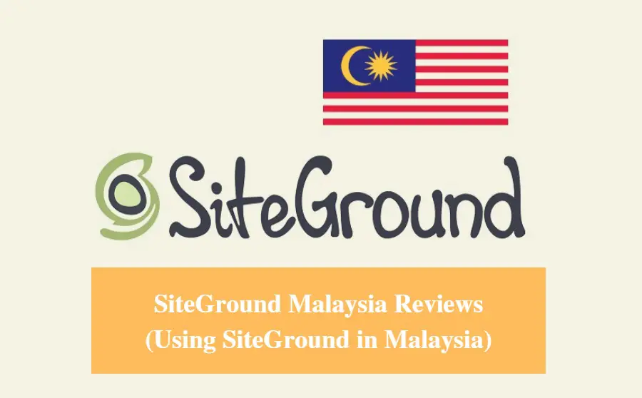 SiteGround Malaysia Hosting Review & Using SiteGround in Malaysia