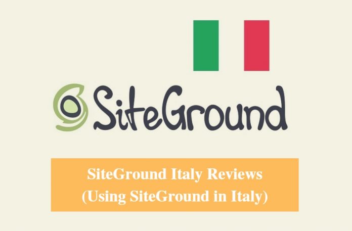 SiteGround Italy Hosting Review & Using SiteGround in Italy