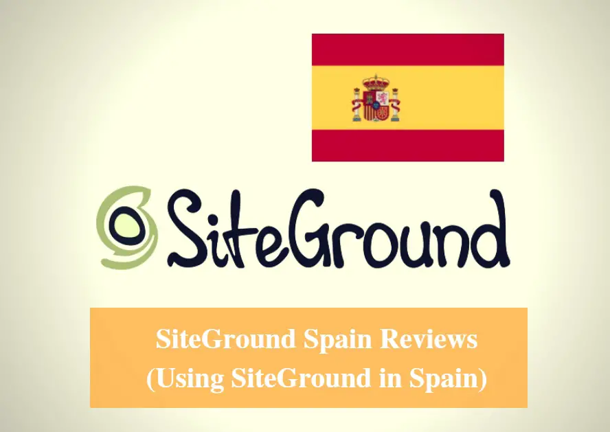 SiteGround Spain Hosting Review & Using SiteGround in Spain