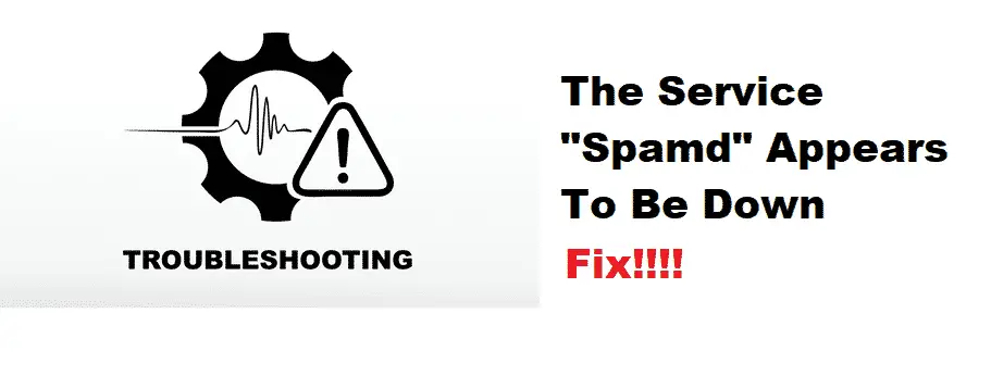 the service “spamd” appears to be down.