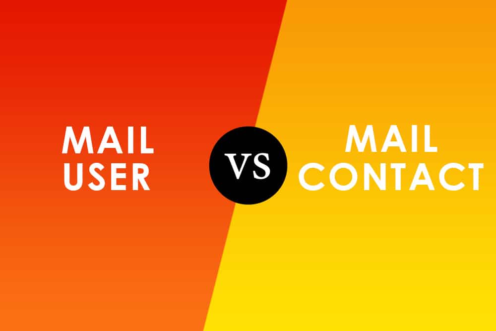 Mail User vs Mail Contact